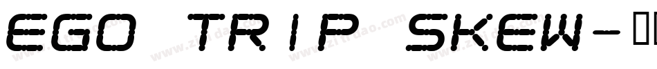 Ego trip Skew字体转换